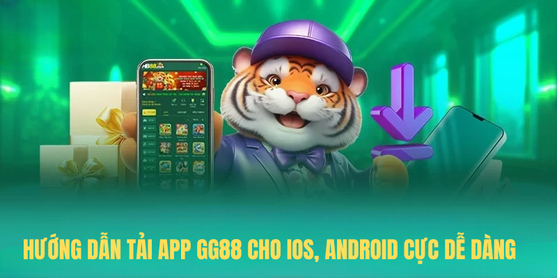 Hướng Dẫn Tải App GG88 Cho iOS, Android Cực Dễ Dàng