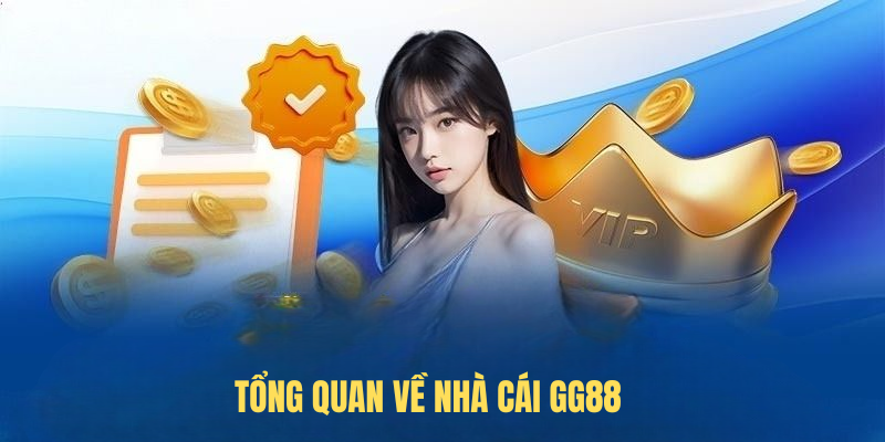 Tổng quan về nhà cái GG88